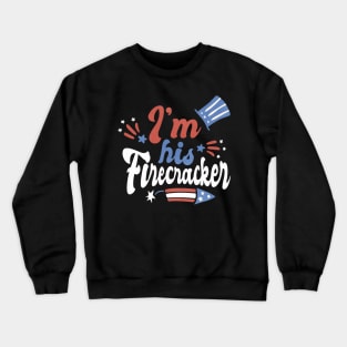 His firecracker holiday quote Crewneck Sweatshirt